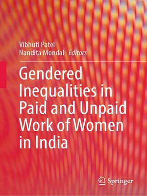 cover image of Gendered Inequalities in Paid and Unpaid Work of Women in India